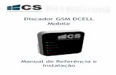 Discador GSM DCELL Mobile - khronosdistribuidora.com.br · 3 1. Introdução O discador DCELL Mobile fornece uma interface segura de comunicação entre o equipamento de segurança
