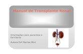 Manual de Transplante Renal - clinefron.com.br · membrana peritoneal, para filtrar o sangue.Este tipo de diálise aproveita a membrana peritoneal que reveste toda a cavidade abdominal