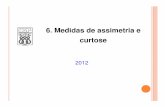 6. Medidas de assimetria e curtose - wiki.icmc.usp.brwiki.icmc.usp.br/images/0/0d/Parte6AED2012.pdf · Relação entre moda, mediana e média Distribuição simétrica : moda = mediana