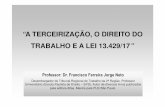 A TERCEIRIZAÇÃO, O DIREITO DO TRABALHO E A LEI …ejud2.trtsp.jus.br/wp-content/uploads/2012/10/Aula-terceirizacao1.pdf · direito civil, de evidente prestaÇÃo de serviÇos. entre