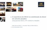 A experiência da IVECO na substituição do diesel em ... · A experiência da IVECO na substituição do diesel em veículos pesados Uma parceria IVECO, FPT, BOSCH e RAIZEN ...