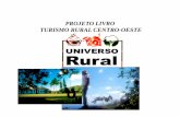 PROJETO LIVRO TURISMO RURAL CENTRO-OESTE · atividades inerentes ao meio rural (Agroindústria, Turismo, Artesanato, etc). ... do mundo rural brasileiro, focando suas fazendas, a