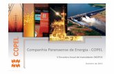 Companhia Paranaense de Energia -COPEL · 2011 A produção industrial do Brasil cresceu 0,3% A produção industrial no Paraná aumentou 7,0% Fonte: IBGE e Banco Central do Brasil
