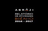 DE ATIVIDADES BIÊNIO - abraji.org.br · biênio 2016-2017 foi a busca por uma nova identidade visual para a Abraji. Era preciso modernizá-la e traduzir o papel da associação,