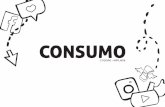 CONSUMO - lidis.ufrj. · PDF filemesmo de comprar temos que pensar em o que consumir, porque consumir, como consumir e de quem consumir. Em seguida, temos ainda ... Atualmente vivemos
