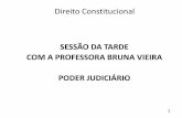 SESSÃO DA TARDE COM A PROFESSORA BRUNA VIEIRA … · juiz que figure por três vezes consecutivas ou cinco ... Decisões administrativas dos Tribunais (inc. X): devem ser motivadas