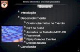 Sumário Introdução Desenvolvimento - senado.gov.br · 1 Sumário Introdução Desenvolvimento O setor cibernético no Exército C&T no Brasil Jornadas de Trabalho MCTI-EB Framework