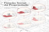 Função Social da Propriedade - Prefeitura de São Paulo ... · dos ou não utilizados da cidade e que, portanto, não cumprem sua função social. ... o qUE É FUnção ... política