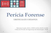 Perícia Forense - dfir.com.brdfir.com.br/wp-content/uploads/2014/08/Perícia_Forense-Marcelo... · Marcelo Caiado, M.Sc, CISSP, GCFA, EnCE, GCIH Chefe da Divisão de Segurança da