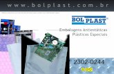 Embalagens Antiestáticas Plásticos Especiais - BOL PLASTbolplast.com/catalogo/catalogo_bolplast.pdf · Blindagem eletrostatica maxima 25.000V. A reutilização é a principal vantagem