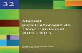 Manual para Elaboração do Plano Plurianual 2012 - 2015 · é a busca pelo caráter mais estratégico do Plano, criando condições efetivas para a formulação, a gestão e a implementação