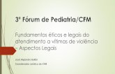 3º Fórum de Pediatria/CFM · ato infracional. Parágrafo único. Qualquer notícia a respeito do fato não poderá identificar a criança ou adolescente, ... (bullying) que possa