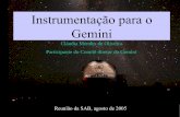 Instrumentação para o Gemini - Laboratório Nacional de … · Instrumentação para o Gemini Cláudia Mendes de Oliveira Participante do Comitê diretor do Gemini Reunião da SAB,