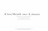 FireWall no Linux - cesarkallas.net · A filtragem de pacotes é uma atividade interna do kernel. ... Como funciona um firewall ? O FILTRO DE PACOTES do Linux funciona mediante regras