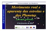 Universidade da Madeira Movimento real e aparente das ... · sideral por causa do movimento de translação da Terra em torno do Sol que a Lua acaba por acompanhar necessariamente.