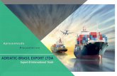 ADRIATIC-BRASIL EXPORT LTDA · ABOUT US We are an export trading which operates in the foreign trade market, providing complete and tailored to companies in Brazil and abroad solutions.