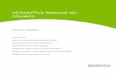 xChekPlus Manual do Usuário · 4 2. Para habilitar as mudanças no Sistema, ... • Alterações da senha de administrador • Edição DO da cavidade, incluindo os dados originais