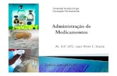 Administração de medicamentos - ACCG - Associação de … · 2010-08-24 · VIA ENDOVENOSA: Atenção para o ... Ler o rótulo do frasco da medicação ATENTAMENTE, ... complicações