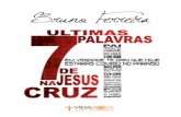 As 7 Palavras de Jesus na Cruz - Versão Digital · do governador romano Pôncio Pilatos. A descrição da última semana de vida de Jesus, habitualmente chamada semana de Páscoa