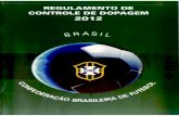 Regulamento de Controle de Dopagem 2012 - fgf.esp.br de... · A declaração de uso de medicamentos, feita rotineiramente durante um controle de dopagem, não atende aos requisitos