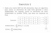 Exercício 1 - professor.ufabc.edu.brprofessor.ufabc.edu.br/~joao.kleinschmidt/aulas/pi/Exerc-mat.pdf · Exercício 1 • Dada uma matriz MAT de 4x5 elementos, faça um algoritmo