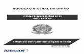TÉCNICO EM COMUNICAÇÃO SOCIAL - Questões de … · CONCURSO PÚBLICO – ADVOCACIA-GERAL DA UNIÃO (AGU) Cargo: Técnico em Comunicação Social (04-M) Prova aplicada em 08/06/2014