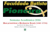 Semana Acadêmica 2016 - faculdadepioneira.weebly.comfaculdadepioneira.weebly.com/uploads/6/5/7/9/6579080/1_-_dos... · Sucessão ininterupta de igrejas “Batistas”, desde João