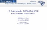 A Articulação GEFIN/CONFAZ no contexto Federativoconsad.org.br/wp-content/uploads/2013/09/A-Articulação-GEFIN... · • Necessidade de ação do grupo de assessoramento ... SRF,