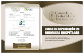 CURSO DE CAPACITAÇÃO EM FARMÁCIA HOSPITALAR · Introdução à farmácia hospitalar, legislação especíﬁ ca, Políticas de saúde e Ética, bioética e ética na pesquisa.