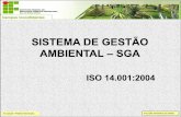 SISTEMA DE GESTÃO AMBIENTAL SGAƒO... · 14031 Avaliação da performance ambiental do sistema de gerenciamento; ... • Não Conformidades e Ações ... escala e impactos ambientais