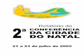 RELATORIO DA 2A CONFERENCIA - natal.rn.gov.br · João Bosco Barreto D. Pinheiro Secretário Municipal de Planejamento Orçamento e Finanças ... realizada no dia 10 de maio de 2005,