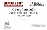 O caso Português Autonomia dos Portos e Desempenho · •Gestão das concessões dos terminais portuários - Plano mais operacional relacionado com a operação e os serviços portuários.