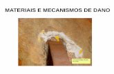 MATERIAIS E MECANISMOS DE DANOengdutos.usuarios.rdc.puc-rio.br/ediee/IE4-Mecanismos-Danos.pdf · Usados em cascos e tampos, espelhos e revestimentos de vasos de pressão. Resistentes