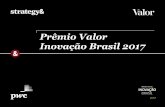 Prêmio Valor Inovação Brasil 2017 - strategyand.pwc.com · Investimento por tipo de inovação % médio1) de recursos destinados a P&D 59% 18% 9% cio 14% te o Existentes Novas
