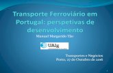 Manuel Margarido Tão Transportes e Negócios Porto, 27 de ... · apartada dos grandes ciclos de investimento, quer a nível interno, quer a nível externo, com a exclusão de Portugal