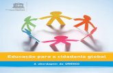 Cidadania global brochura - peaunesco-sp.com.brpeaunesco-sp.com.br/encontros/nacional_2016/4 Educacao para... · ... objetivos e resultados da ... ao compartilhar valores e responsabilidades