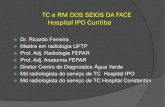 TC e RM DOS SEIOS DA FACE Hospital IPO Curitibacedav.com.br/.../diagnostico-por-imagem/radio_sf_set_2016.pdf · Importância dos exames de imagem Anzai Y, et al. Arch Otolaryngol
