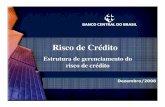 Risco de Crédito - ABBC - Associação Brasileira de Bancos · administração de recursos de terceiros e realização de operações sujeitas ao risco de crédito • Para as instituições