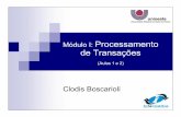 Transacoes Aula1 [Modo de Compatibilidade]clodis/BDII/BDII_Modulo_1.pdf · Sistemas de reserva de passagens aéreas; ... Sistemas de venda para WEB. ... caso de uma falha, nenhuma