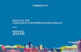 ÍNDICE DE CIDADES EMPREENDEDORAS BRASIL 2015FILE/... · No final de 2014, a Endeavor Brasil lançou a 1ª edição do Índice de Cidades Empreendedoras com um objetivo claro: ajudar