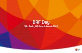 BRF Dayri.brf-global.com/wp-content/uploads/sites/38/2018/10/BRF-Day_08... · de história e tradição no mercado brasileiro + de 5 milhões de toneladas de alimento/ano Dona das