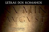 Letras dos romanos - tipografos.nettipografos.net/ebooks/epigrafia-romana-prova-de-leitura.pdf · ue o estudo das letras antigas, especialmente o das romanas, também tem sido uma
