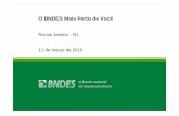 BNDES MPV - Rio de Janeiro - 11mar2010 ver 2 PSIcontrolla.com.br/arquivos/O_BNDES_mais_perto_de_voce-Marco_de_2010.pdf · (financiamento suportado contratualmente pelo fluxo de caixa
