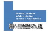 Homens, cuidado, saúde e direitos sexuais e reprodutivosprimeirainfancia.org.br/wp-content/uploads/2013/11/PATERNIDADE-NA... · Jovens e Saúde • O projeto se insere nos campos