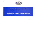 Hist.ria Breve Rotary Lisboa - rghfhome.org · ... em Portugal e no mundo. ... inicial e formal, seria um clube como tantos outros, com o ... outro surgiu em Oakland.