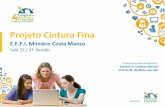 Projeto Cintura Fina - Parceiros da Educação · E.E.E.I. Ministro Costa Manso ... •A elaboração do projeto alimentação saudável tornou-se necessário, ... •Identificar