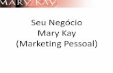 Seu Negócio Mary Kay (Marketing Pessoal) · - Twitter - Instagram . ... Postagens espontâneas são interessantes, ... Mary Kay, posso oferecer para você produtos de cuidados