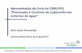 “Prevenção e Controlo de Legionella nos - IPQ Legionella... · Prevenção e Controlo de Legionella nos Sistemas de Água, ISEP, Porto, 24 outubro 2013 1 Apresentação do Guia