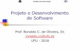 Projeto e Desenvolvimento de Software - facom.ufu.brronaldooliveira/PDS-2018-2/Aula4-Processode... · antes e depois de uma atividade do processo ser executada, ou ... Análise Estruturada