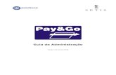 Guia de Administração - paygo.com.br · comunicação via linha telefônica discada, contemplando todos os requerimentos de segurança definidos pelas Redes Adquirentes. É destinada